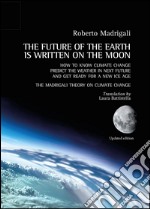 The future of the earth is written on the moon libro