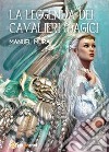 La leggenda dei cavalieri magici libro