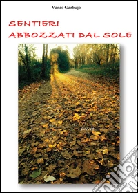 Sentieri abbozzati dal sole libro