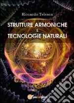 Strutture armoniche e tecnologie naturali libro