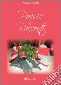Poesie e racconti libro