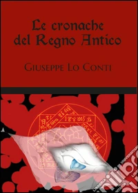 Le cronache del regno antico libro