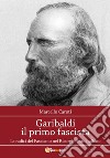 Garibaldi il primo fascista libro