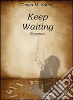 Keep waiting