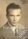 Vestirò di sole libro