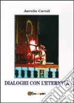 Dialoghi con l'eternità libro