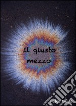 Il giusto mezzo