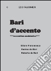Bari d'accento. Vol. 8: Ettore Fieramosca, Andrea da Bari, Roberto da Bari libro di Falconieri Ezio