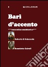 Bari d'accento. Vol. 9: Roberto il Guiscardo e Benedetto Cairoli libro di Falconieri Ezio
