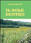 Il sole dentro libro di Rovini Gladys