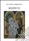 Riepitu. Poemetto in dialetto siciliano libro