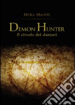 Il circolo dei dannati. Demon Hunter libro