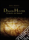 Il circolo dei dannati. Demon Hunter libro