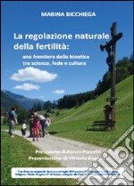 La regolazione naturale della fertilità. Una frontiera della bioetica tra scienza, fede e cultura