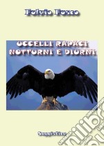 Uccelli rapaci diurni e notturni libro