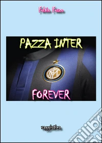 Pazza Inter forever