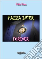 Pazza Inter forever libro