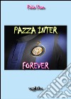 Pazza Inter forever libro