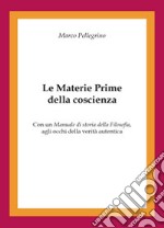 Le materie prime della coscienza libro