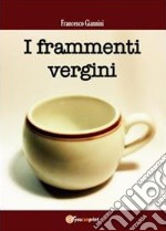 I frammenti vergini libro