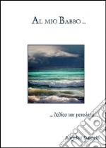 Al mio babbo libro