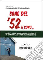 Sono del '52 e sono...