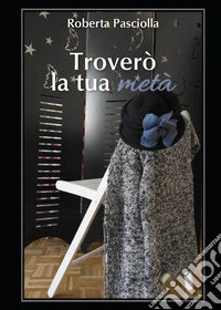 Troverò la tua metà