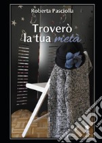 Troverò la tua metà