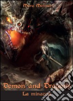 La minaccia. Demon and dragons libro