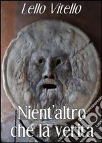 Nientaltro che la verità libro