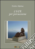 Luce per percussione libro