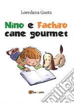 Nino e Fachiro cane gourmet libro