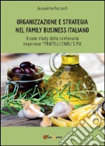 Organizzazione e strategia nel family business italiano libro