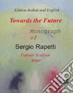 Towards the future. Ediz. italiana e inglese