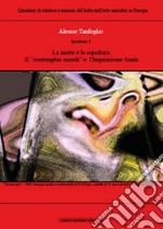 La morte e la sepoltura, il «contempus mundi» e l'Inquisizione santa. Quaderno. Vol. 3 libro