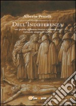 Dell'indifferenza. Con qualche differenza ironica e polemica ma ricercando sempre un sorriso libro