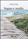 Sogno e realtà libro di Porrega Biagio