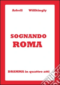 Sognando Roma