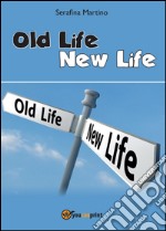 Old life, new life libro