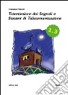 Trasmissione dei segnali e sistemi di telecomunicazione. Edizione 1.3. Con e-book libro