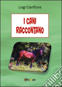 I cani raccontano
