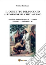 Il concetto del peccato alle origini del cristianesimo: motivi e rimedi libro