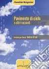 Pavimento di cielo e altri racconti libro