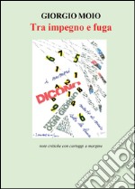 Tra impegno e fuga libro