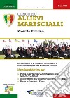 Concorso allievi marescialli Esercito Italiano. Manuale per la preparazione alle selezioni libro
