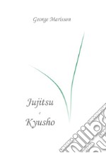 Essential Jujìtsu and Kyusho libro