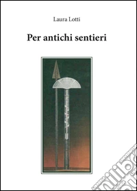 Per antichi sentieri