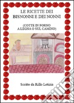 Le ricette dei bisnonni e dei nonni libro