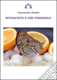 Nutraceuti e cibi funzionali