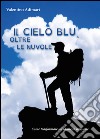 Il cielo blu oltre le nuvole libro